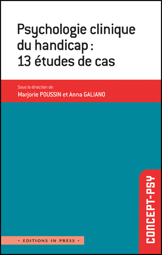 Poussin, M., & Galiano, A.R. (2014). Psychologie clinique du handicap : 13 études de cas. Paris : InPress.